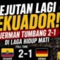 Jerman Telah Pil Pahit saat hadapi Equador. Skor 2-1 utuk Equador jadi pil pahit bagi Tim Fanser [Net/ist]