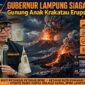 Gubernur Lampung Rahmat Mirzani Djausal Siaga Bencana